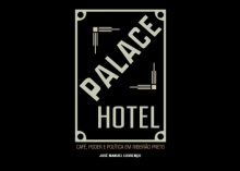 Palace Hotel: café, poder e política em Ribeirão Preto